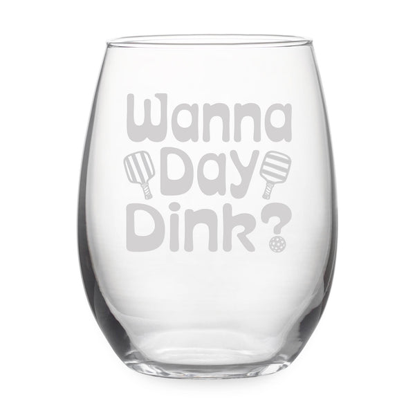 Wanna Day Dink? Etched Stemless Wine Glass