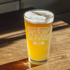 Whose Serve? What's the Score? Etched Pint Glass