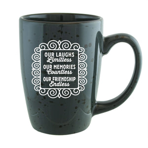 Our Laughs Limitless Our Memories Countless Our Friendship Endless Etched Ceramic Mug