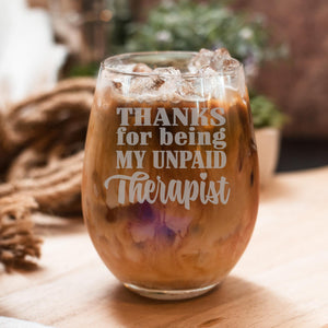 Thanks for Being My Unpaid Therapist Etched Stemless Wine Glass