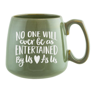 No One Will Ever Be as Entertained By Us as Us Etched Ceramic Mug