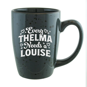Every Thelma Needs a Louise Etched Ceramic Mug
