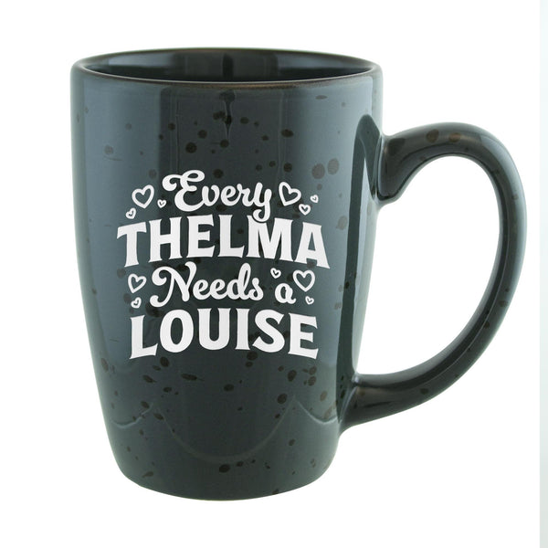 Every Thelma Needs a Louise Etched Ceramic Mug