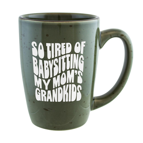 So Tired of Babysitting My Mom's Grandkids Etched Ceramic Mug