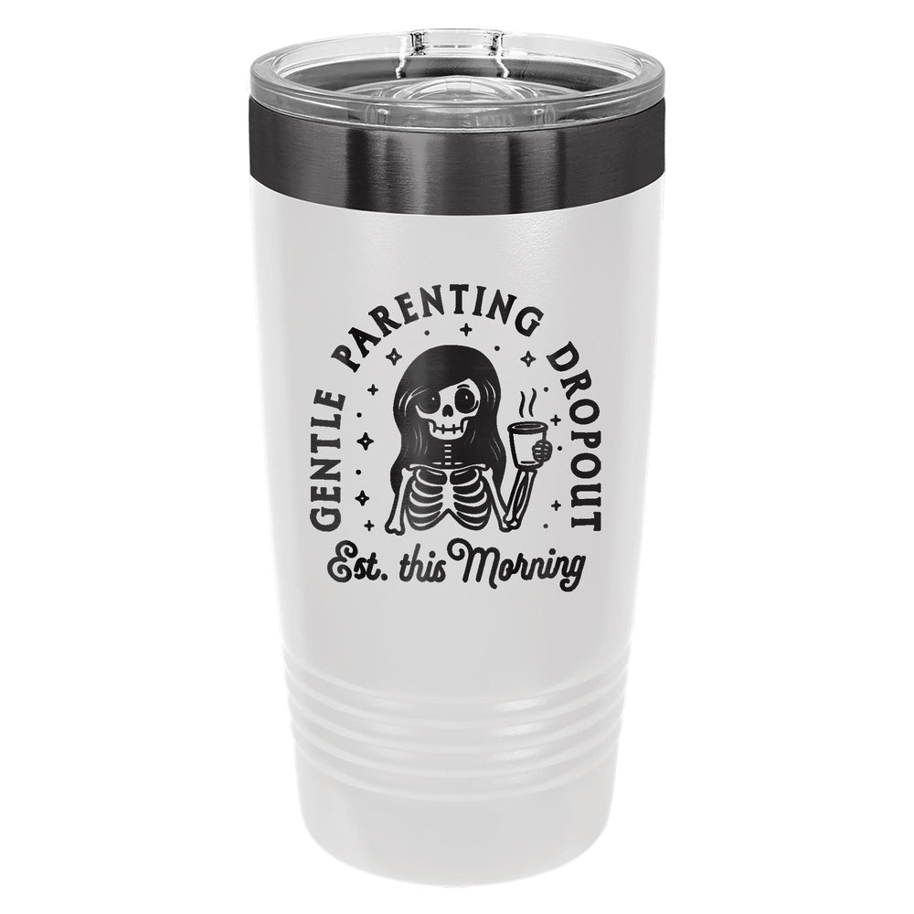 Gentle Parenting Dropout Est. This Morning Laser Etched Insulated Travel Tumbler