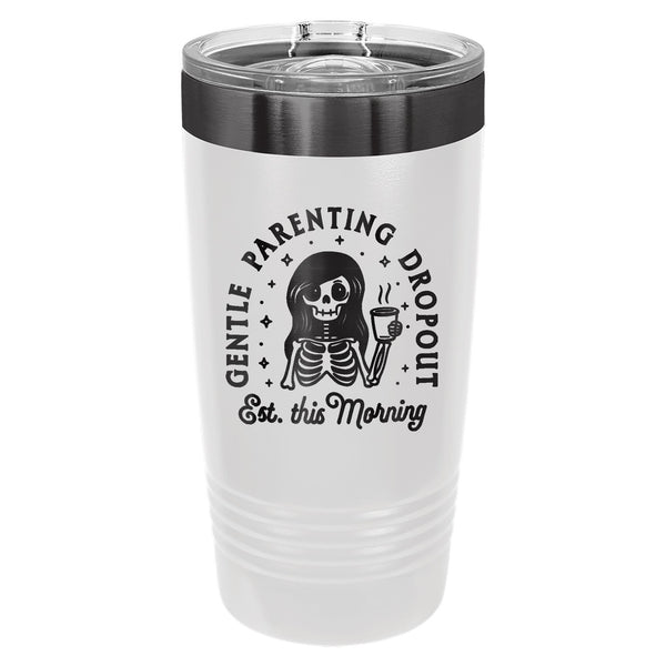 Gentle Parenting Dropout Est. This Morning Laser Etched Insulated Travel Tumbler