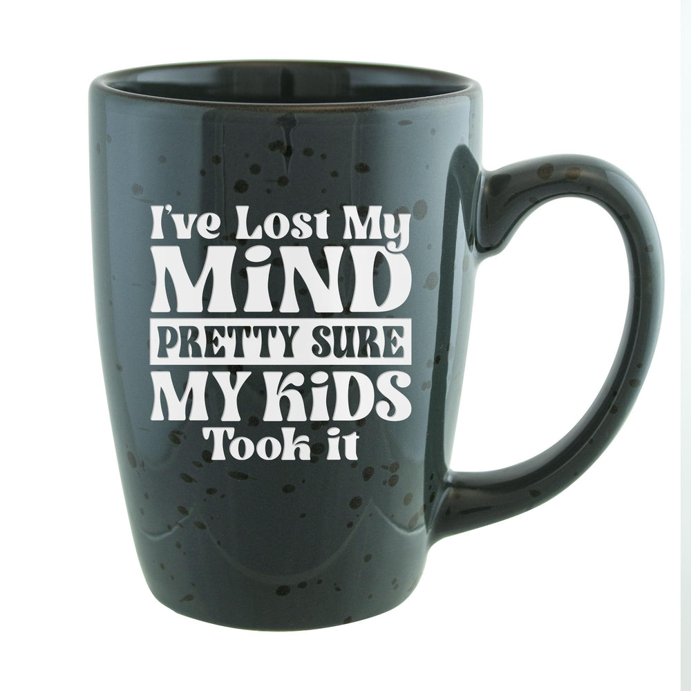 I've Lost My Mind, Pretty Sure My Kids Took It Etched Ceramic Mug