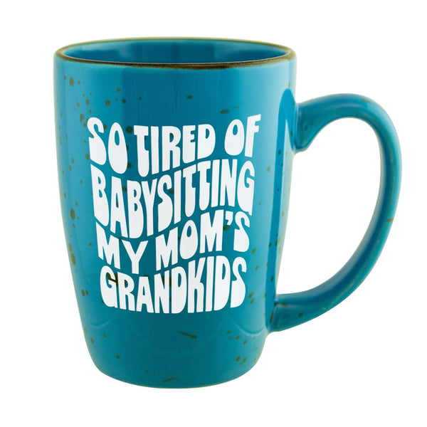 So Tired of Babysitting My Mom's Grandkids Etched Ceramic Mug