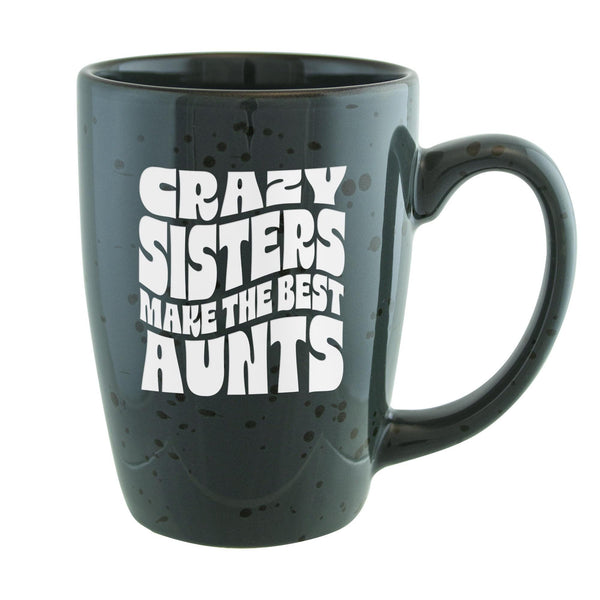 Crazy Sisters Make the Best Aunts Etched Ceramic Mug