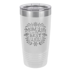 Mom Life Is The Best Life Etched Insulated Tumbler & Lid