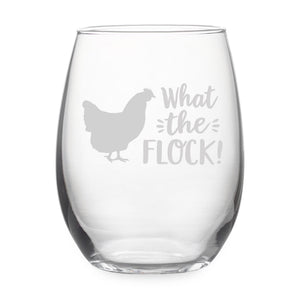 What the Flock! Etched Stemless Wine Glass