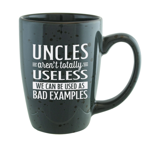 Uncles Aren't Totally Useless, We Can Be Used As Bad Examples Etched Ceramic Mug