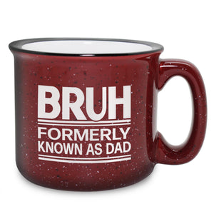 BRUH, Formerly Know as Dad Etched Ceramic Camp Mug