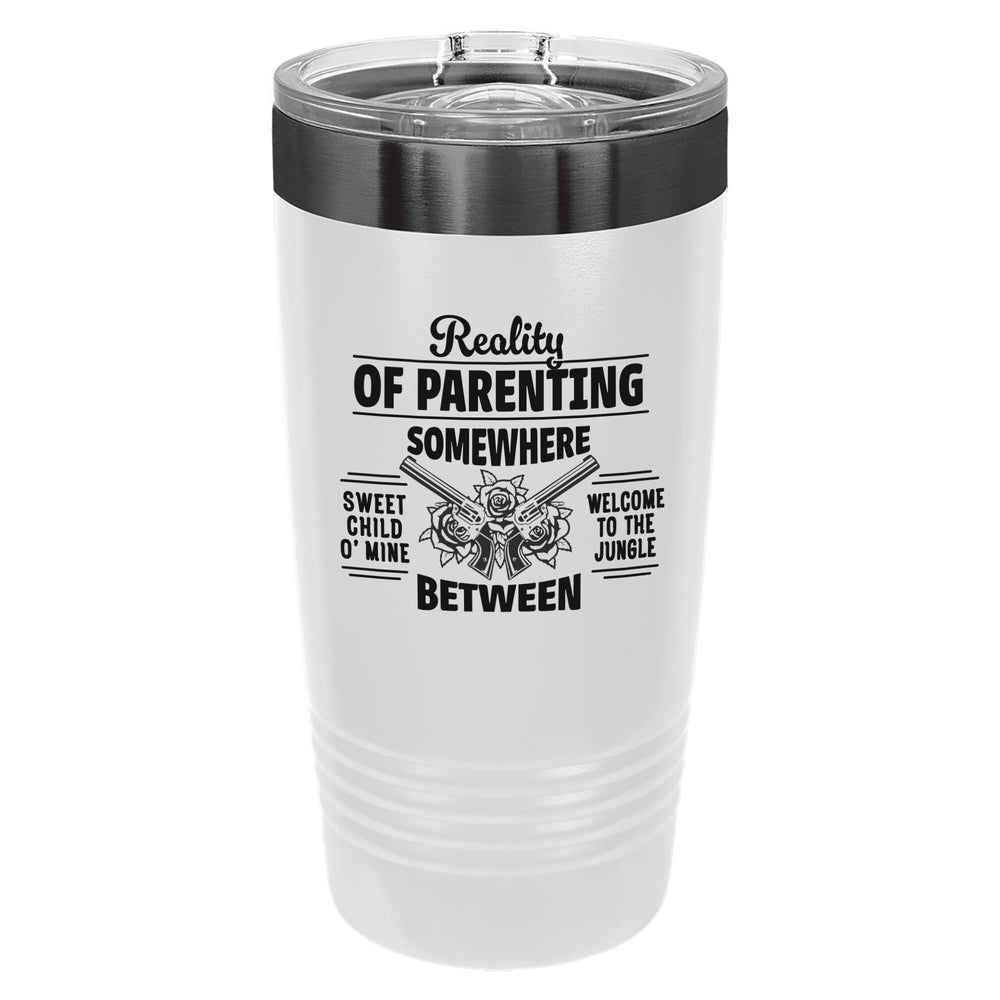 Reality of Parenting Insulated Tumbler with Lid