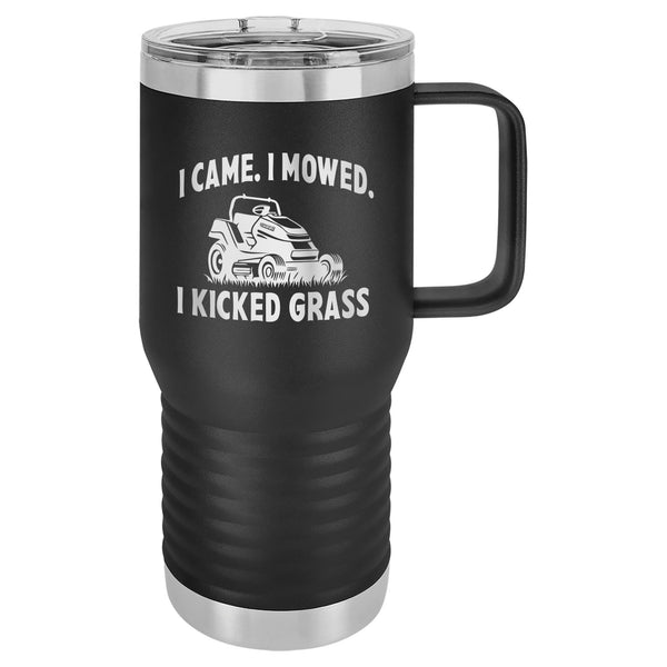 I Came. I Mowed. I Kicked Grass Etched Insulated Travel Mug
