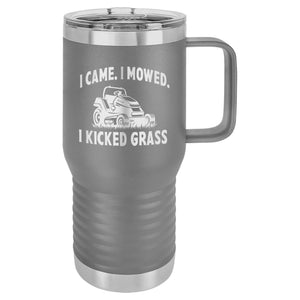 I Came. I Mowed. I Kicked Grass Etched Insulated Travel Mug