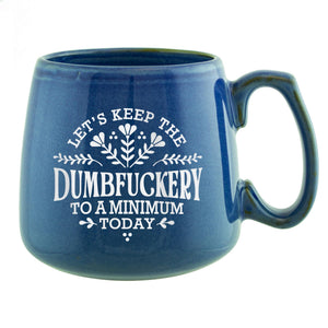 Let's Keep the Dumbfuckery to a Minimum Today Etched Ceramic Mug