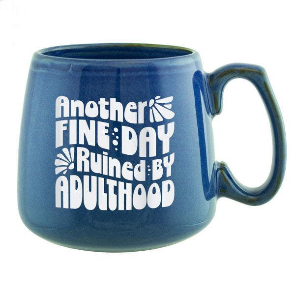 Another Fine Day Ruined by Adulthood Etched Ceramic Mug