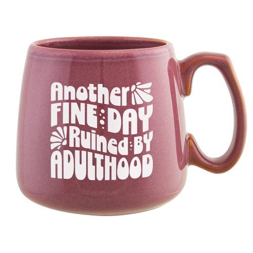 Another Fine Day Ruined by Adulthood Etched Ceramic Mug