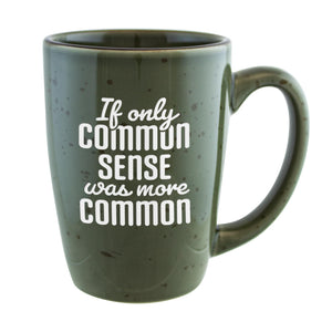 If Only Common Sense Was More Common Etched Ceramic Mug