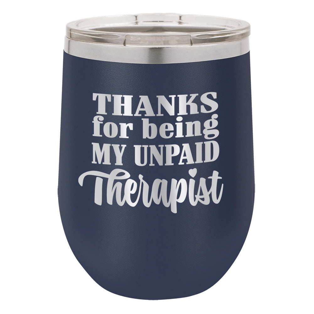 Thanks for Being My Unpaid Therapist Etched Insulated Stemless Tumbler