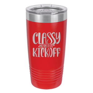 Classy Until Kickoff Etched Insulated Tumbler & Lid