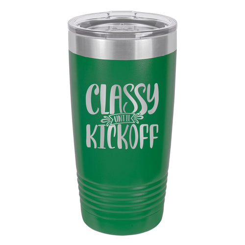 Classy Until Kickoff Etched Insulated Tumbler & Lid