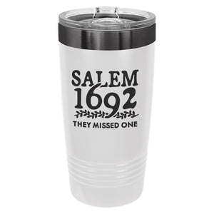 Salem 1692, They Missed One Etched Insulated Tumbler & Lid
