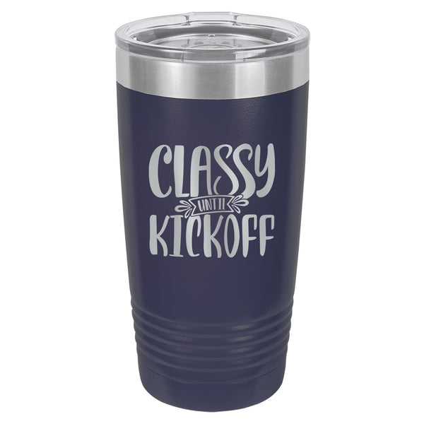 Classy Until Kickoff Etched Insulated Tumbler & Lid