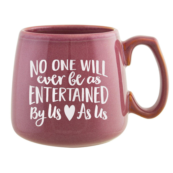 No One Will Ever Be as Entertained By Us as Us Etched Ceramic Mug