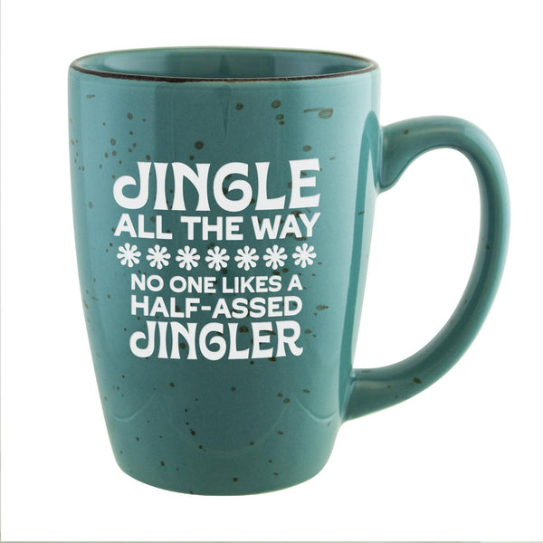 Jingle All the Way, No One Likes a Half-Assed Jingler Etched Ceramic Mug