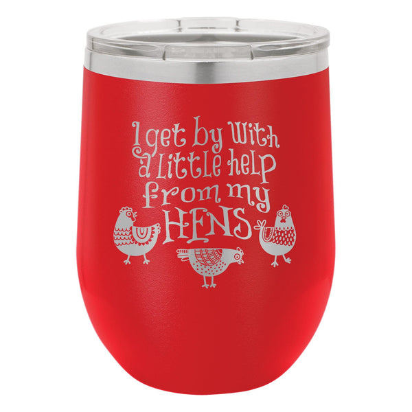 I Get By With a Little Help From My Hens Etched Insulated Stemless Tumbler