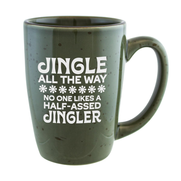 Jingle All the Way, No One Likes a Half-Assed Jingler Etched Ceramic Mug