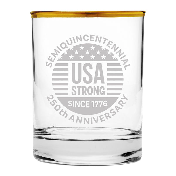 Semiquincentennial USA Strong Since 1776 Sand Etched, Gold-Rimmed Rocks Glass, USA 250th Anniversary