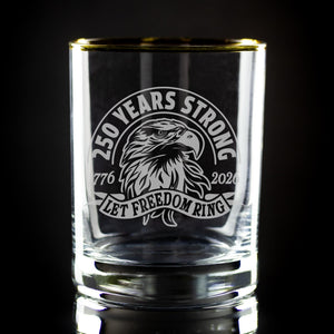 250 Years Strong, Let Freedom Ring Sand Etched, Gold-Rimmed Rocks Glass, USA 250th Anniversary