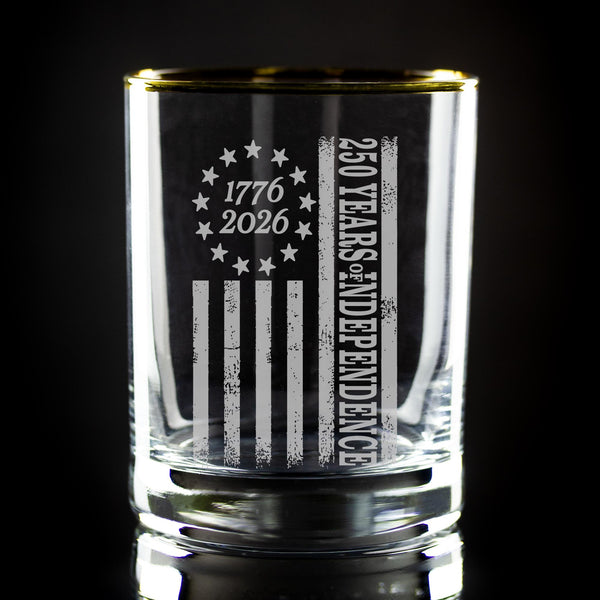 250 Years of Independence 1776-2026 Sand Etched, Gold-Rimmed Rocks Glass, USA 250th Anniversary